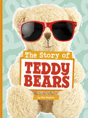 cover image of The Story of Teddy Bears